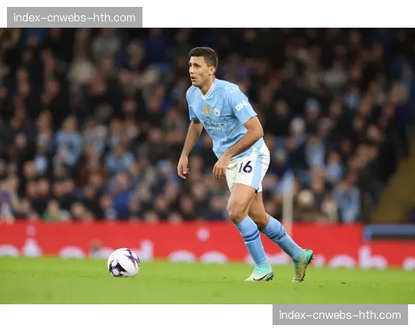 球员动态:曼城中场罗德里因肌肉疲劳缺席训练,恐影响球队中路渗透节奏 球员动态:曼城中场罗德里因肌肉疲劳缺席训练,恐影响球队中路渗透节奏